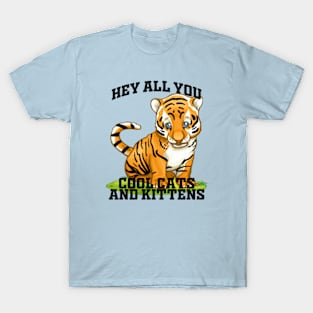 Hey All You Cool Cats And Kittens T-Shirt